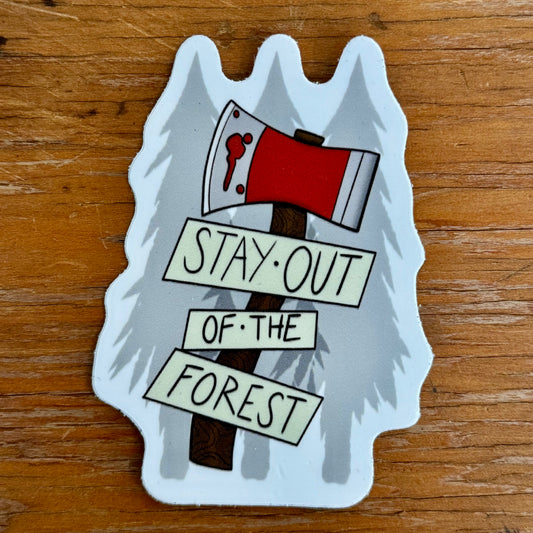 Stay Out of the Forest Sticker